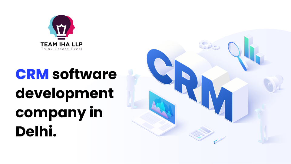 CRM software development company in Delhi