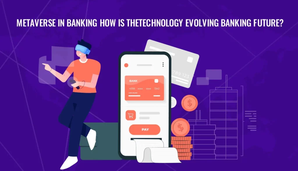 Metaverse_in_banking_how_is_the_technology_evolving_banking_future