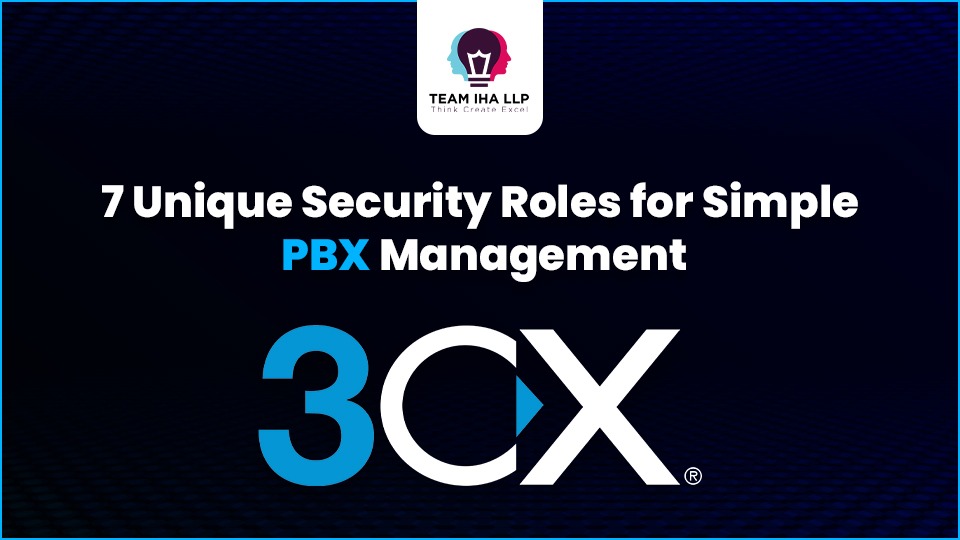 7 Unique security roles for simple PBX management