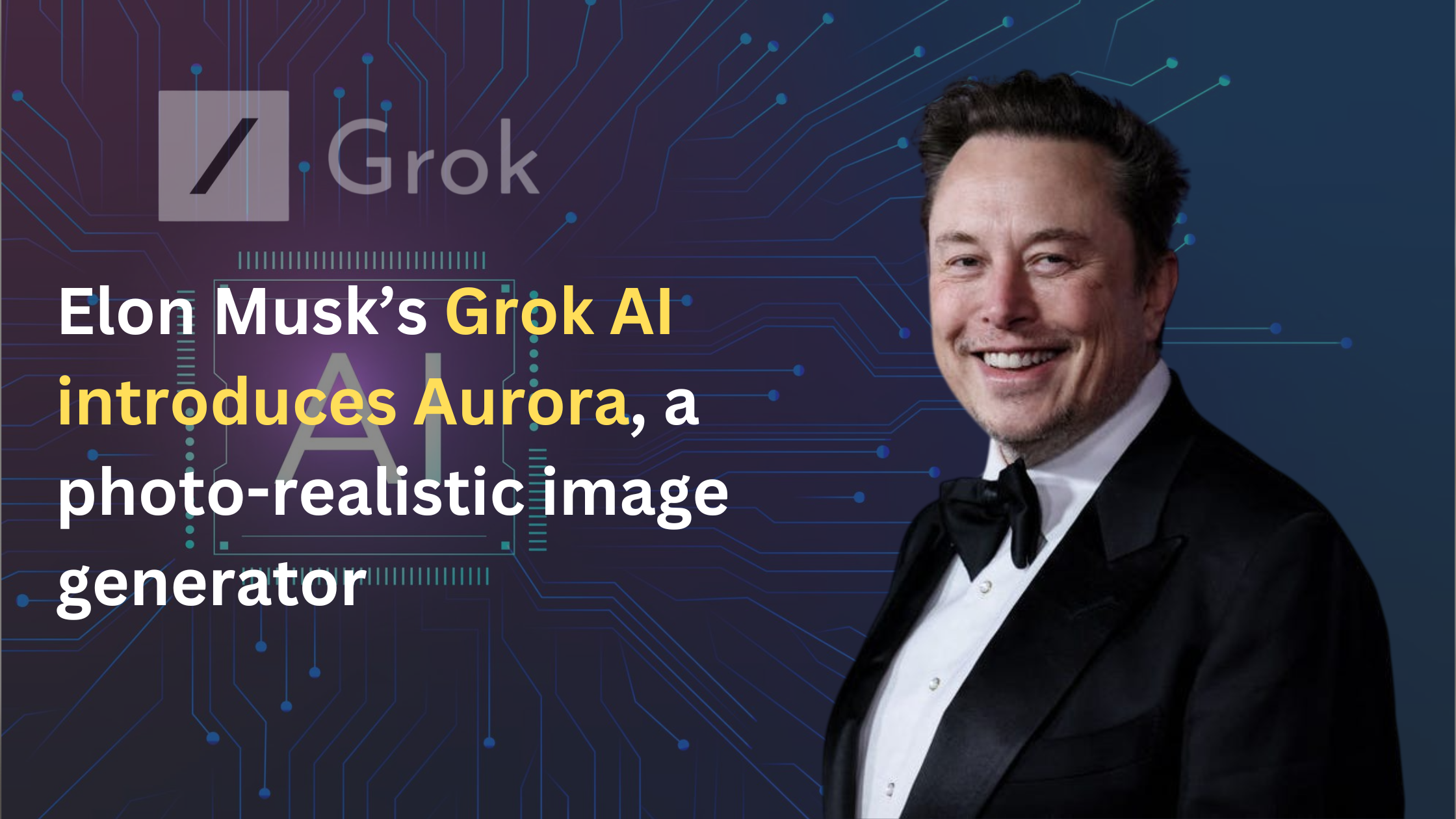 Musk’s Grok AI introduces Aurora, a photo-realistic image generator with minimal restrictions